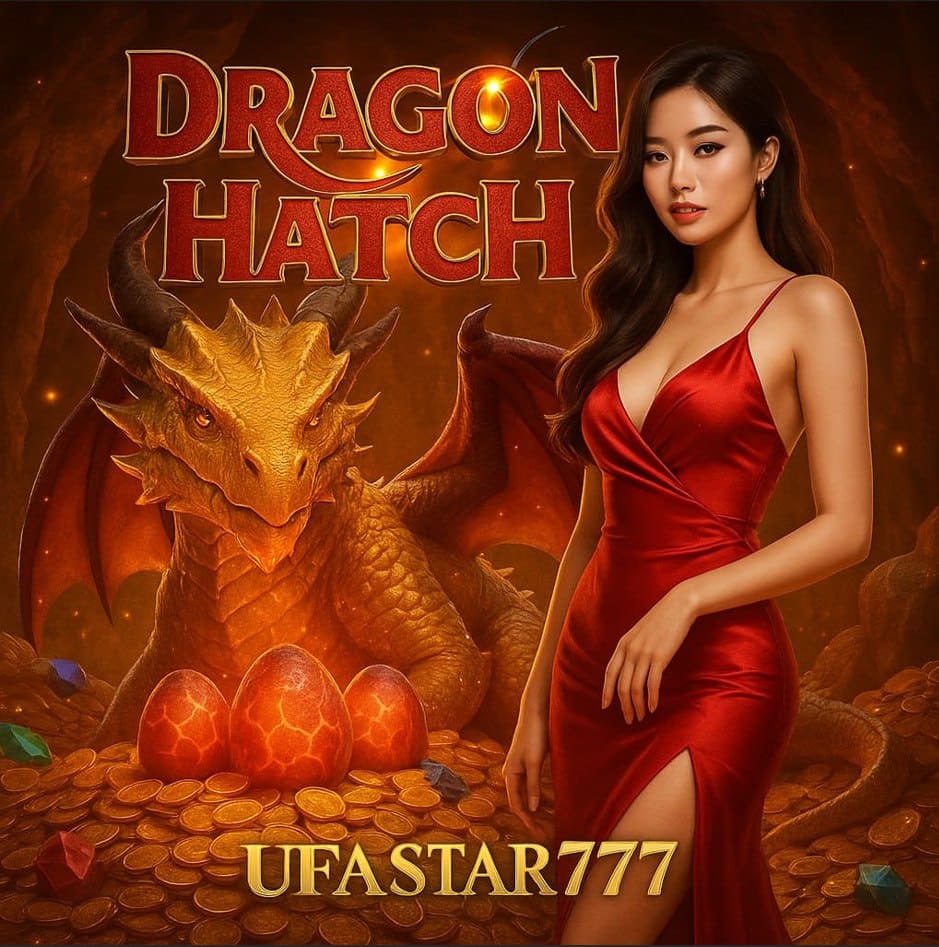 DRAGON HATCH จาก UFASTAR777 สล็อตมังกรสุดอลังการที่มอบโชคลาภและโบนัสสูงสุดแห่งปี
